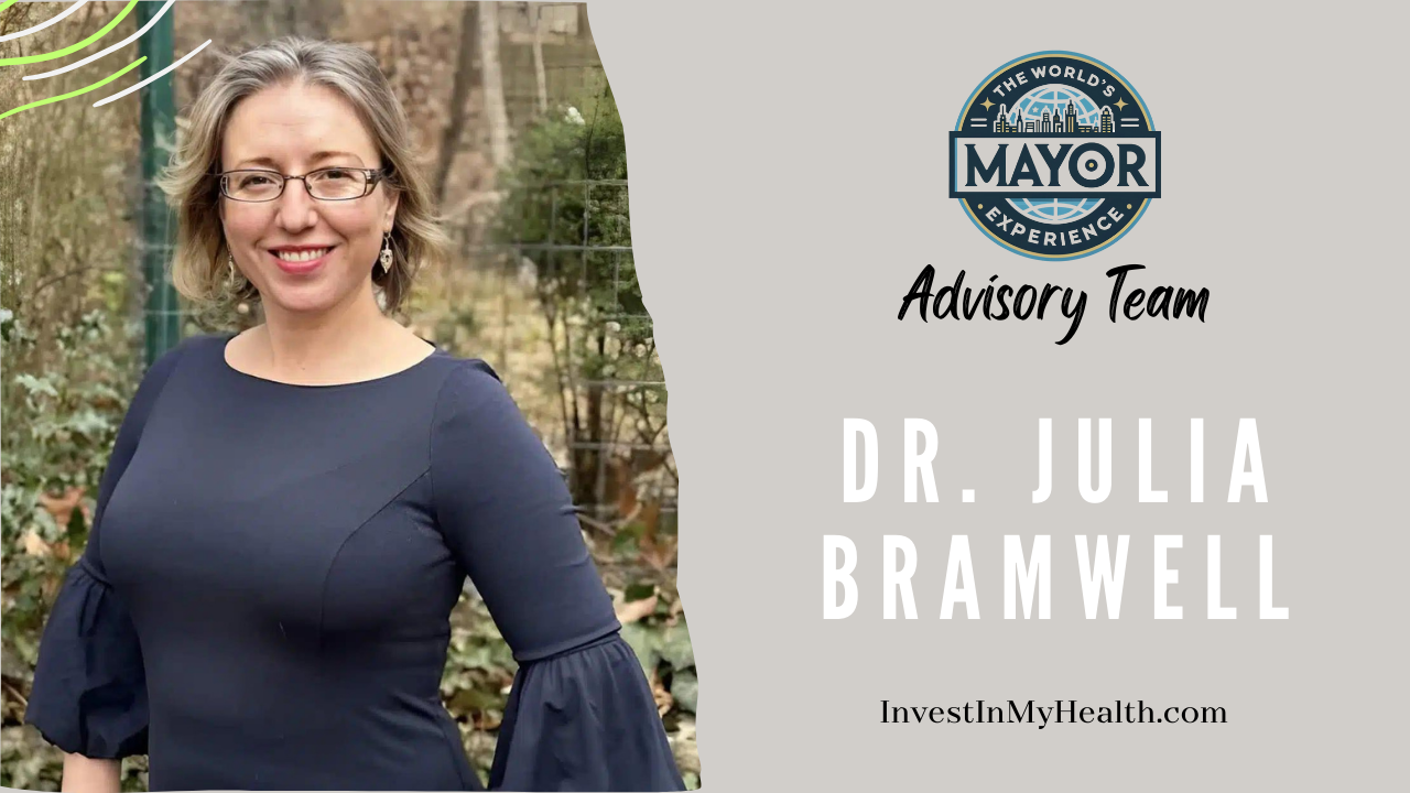 Dr. Julia Bramwell MD Joins The World's Mayor Experience Advisory Team