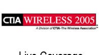 CTIA 2005 Live coverage