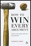How to win every argument: The use and abuse of logic (English Edition)