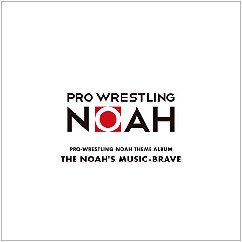 PRO-WRESTLING NOAH THEME ALBUM 「THE NOAH'S : MUSIC-BRAVE」