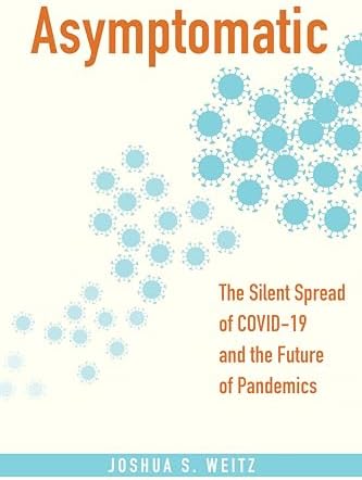 Asymptomatic: The Silent Spread of COVID-19 and the Future of Pandemics