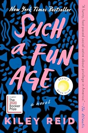 Such a Fun Age: Reese&#39;s Book Club (A Novel)