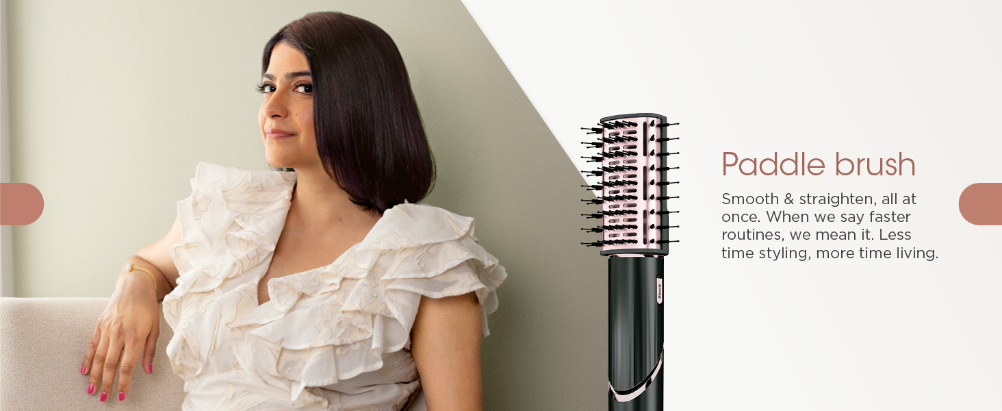 Paddle brush Smooth & straighten, all at once. When we say faster routines, we mean it. Less