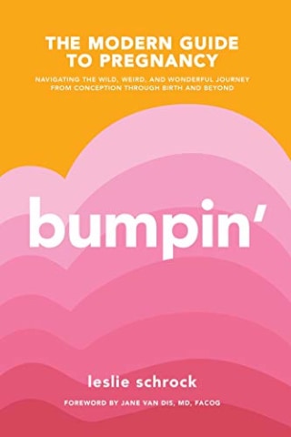 Bumpin': The Modern Guide to Pregnancy," by Leslie Schrock