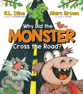 &quot;Why Did the Monster Cross the Road?&quot; By R.L. Stine and illustrated by Marc Brown