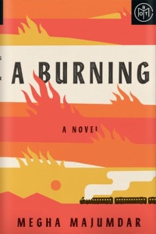 &quot;A Burning&quot; by Megha Majumdar