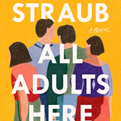 All Adults Here: A Novel