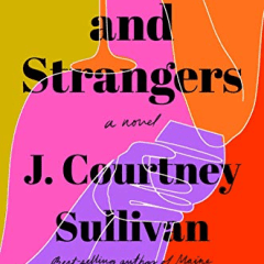 Friends and Strangers: A novel