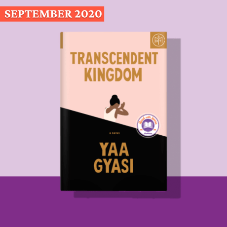 Transcendent Kingdom by Yaa Gyasi