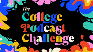 NPR's College Podcast Challenge is back: With a $5,000 prize!