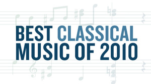 Top 10 Classical Albums Of 2010