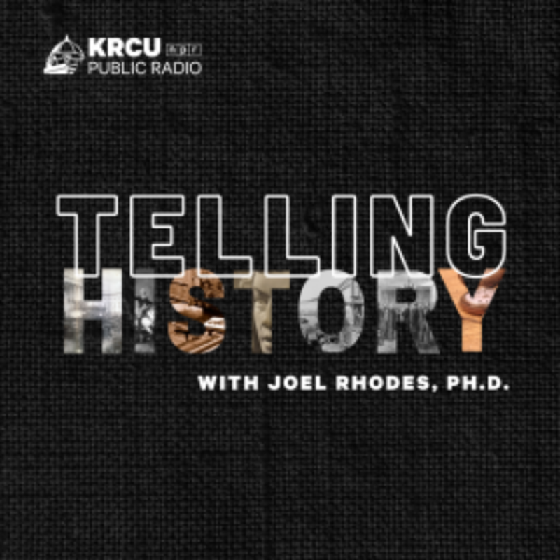 KRCU Public Radio's Telling History