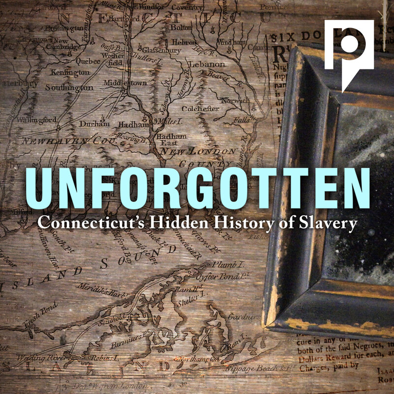 Unforgotten: Connecticut's Hidden History of Slavery