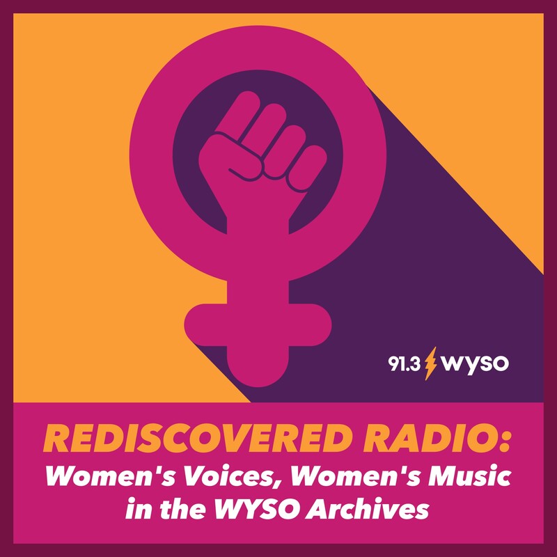 Rediscovered Radio: Women's Voices, Women's Music in the WYSO Archives