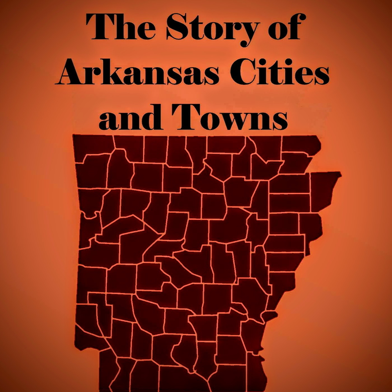 The Story of Arkansas Cities and Towns