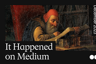 It happened on Medium: December roundup