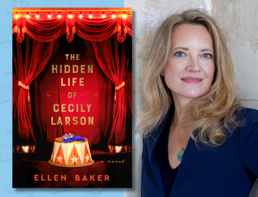 The Hidden Life of Cecily Larson book cover and photo of author Ellen Baker.