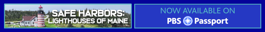 Safe Harbors: Lighthouses of Maine is now available on Maine PBS Passport! Click here to watch!