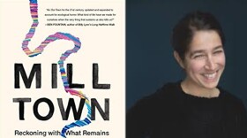 Mill Town by Kerri Arsenault and a picture of the author.