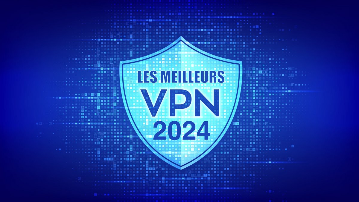 Clubic - Notre palmarès des meilleurs VPN 2024