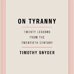 Icon image On Tyranny: Twenty Lessons from the Twentieth Century