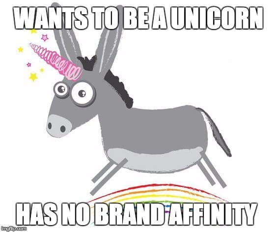 wants to be a unicorn has no brand affinity