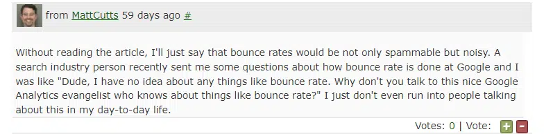 Former Googler Matt Cutts commented that bounce rate was not a ranking factor.