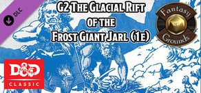 Fantasy Grounds - D&D Classics: G2 The Glacial Rift of the Frost Giant Jarl (1e)