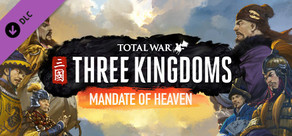 Total War: THREE KINGDOMS - Mandate of Heaven