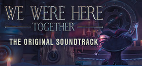 We Were Here Together: Original Soundtrack