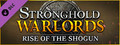 Stronghold: Warlords - Rise of the Shogun Campaign