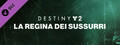 Destiny 2: La Regina dei Sussurri 