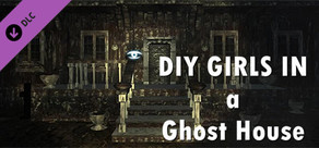 DIY Girls in A Ghost House