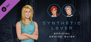 Synthetic Lover - Official Choice Guide