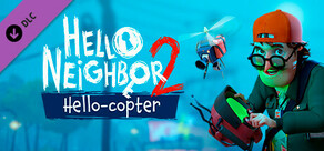 Hello Neighbor 2: Hello-copter DLC