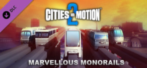 Cities in Motion 2: Marvellous Monorails