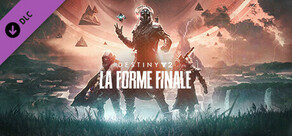 Destiny 2 : La Forme Finale