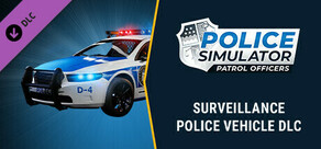 Police Simulator: Patrol Officers: Surveillance Police Vehicle DLC