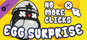 Egg Surprise - No more clicks!