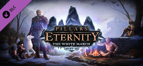 Pillars of Eternity - The White March Part II