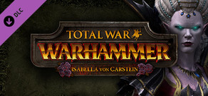 Total War: WARHAMMER - Isabella von Carstein