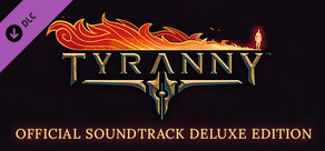 Tyranny - Official Soundtrack Deluxe Edition