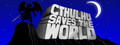 Cthulhu Saves the World