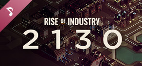 Rise of Industry: 2130 - Plus Soundtrack