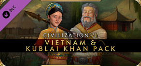 Sid Meier's Civilization® VI: Vietnam & Kublai Khan Pack