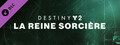 Destiny 2 : La Reine Sorcière 