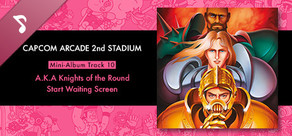 Capcom Arcade 2nd Stadium: Mini-Album Track 10 - A.K.A Knights of the Round - Start Waiting Screen