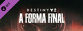 Destiny 2: A Forma Final