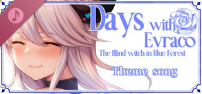 Days with Evraco: The Blind witch in Blue Forest- Theme song