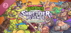 TMNT: Shredder's Revenge - Radical Remixes (Original Game Soundtrack)